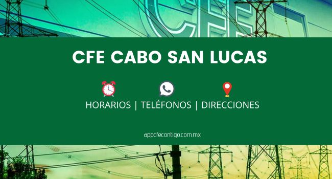 Sucursales y Oficinas CFE Baja California Sur: Ubicación, Horarios, Teléfonos 3 cfe cabo san lucas